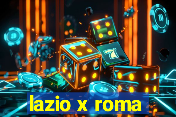 lazio x roma